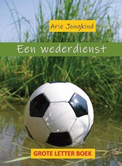 Een wederdienst Grote Letter Boek -  Arie Jongkind (ISBN: 9789492954855)