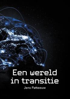 Een Wereld In Transitie - Jens Patteeuw