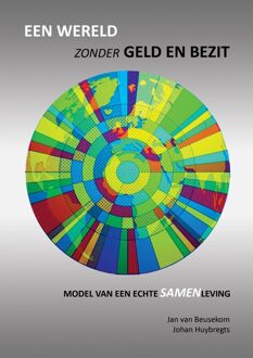 Een wereld zonder geld en bezit - Johan Huybregts, Jan van Beusekom - ebook