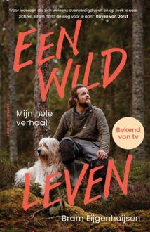 Een wild leven -  Bram Eijgenhuijsen (ISBN: 9789021047089)