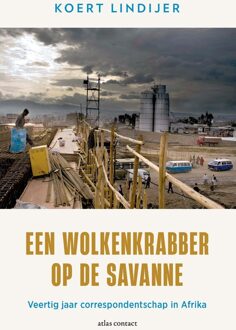 Een wolkenkrabber op de savanne - Koert Lindijer - ebook