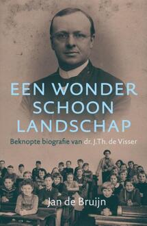 Een wonderschoon landschap -  Dr. J. de Bruijn (ISBN: 9789088973383)