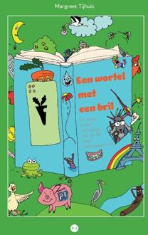 Een wortel met een bril -  Margreet Tijhuis (ISBN: 9789465280844)