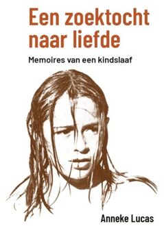 Een Zoektocht Naar Liefde - Anneke Lucas