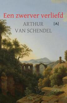 Een zwerver verliefd - Boek Arthur van Schendel (9491618393)