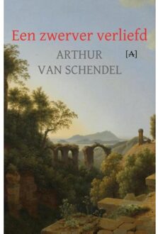 Een zwerver verliefd - Boek Arthur van Schendel (9491618393)