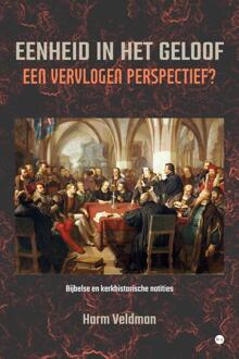 Eenheid in het geloof -  Harm Veldman (ISBN: 9789464897128)