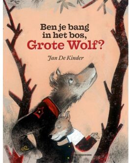 Eenhoorn, Uitgeverij De Ben je bang in het bos, Grote Wolf? - Boek Jan De Kinder (9462911738)
