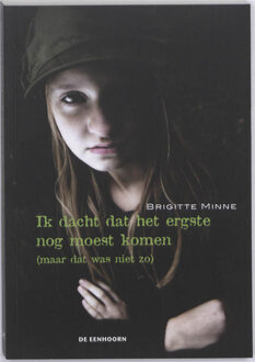 Eenhoorn, Uitgeverij De Ik dacht dat het ergste nog moest komen - Boek Brigitte Minne (9058385817)