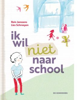 Eenhoorn, Uitgeverij De Ik Wil Niet Naar School - Rein Janssens