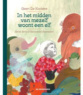 Eenhoorn, Uitgeverij De In Het Midden Van Mezelf Woont Een Elf - Geert De Kockere