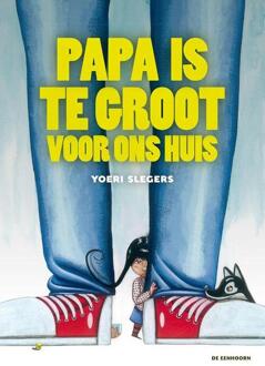Eenhoorn, Uitgeverij De Papa is te groot voor ons huis - Boek Yoeri Slegers (9462912041)