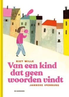 Eenhoorn, Uitgeverij De Van Een Kind Dat Geen Woorden Vindt - Riet Wille