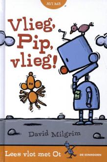 Eenhoorn, Uitgeverij De Vlieg, Pip, Vlieg! - Lees Vlot Met Ot - David Milgrim