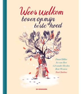 Eenhoorn, Uitgeverij De Wees Welkom Boven Op Mijn Beste Hoed - Daniel Billiet
