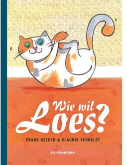 Eenhoorn, Uitgeverij De Wie wil Loes? - Boek Frank Geleyn (9462912106)