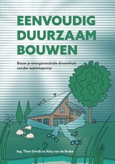 Eenvoudig duurzaam bouwen - Theo Smidt, Atty van de Brake, Enadco BV - ebook