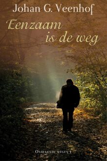 Eenzaam is de weg - eBook Joh. G. Veenhof (9020533207)