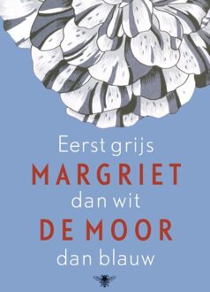 Eerst grijs dan wit dan blauw - eBook Margriet de Moor (9023474708)