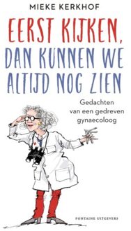 Eerst Kijken, Dan Kunnen We Altijd Nog Zien - Mieke Kerkhof