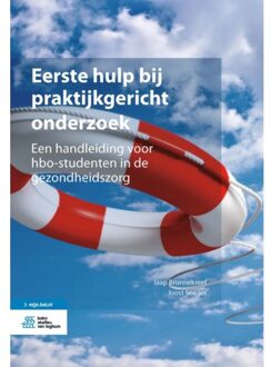 Eerste Hulp Bij Praktijkgericht Onderzoek: Een Handleiding Voor Hbo-Studenten in de Gezondheidszorg