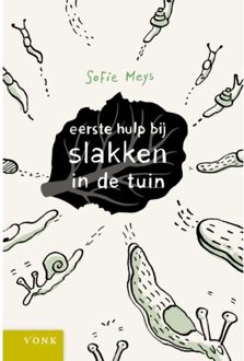 Eerste Hulp Bij Slakken In De Tuin - Sofie Meys