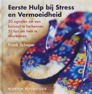 Eerste Hulp bij Stress en Vermoeidheid - Boek F. Schaper (9055945072)