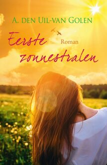 Eerste zonnestralen - A. den Uil-van Golen - ebook