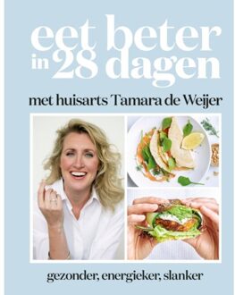 Eet beter in 28 dagen met huisarts Tamara de Weijer - (ISBN:9789021583372)