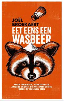 Eet eens een wasbeer -  Joël Broekaert (ISBN: 9789045051154)