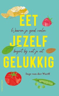 Eet jezelf gelukkig - Inge van der Wurff - ebook