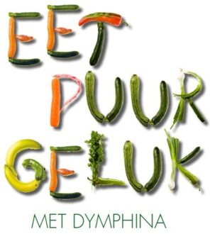 Eet puur geluk met Dymphina - (ISBN:9789493230187)