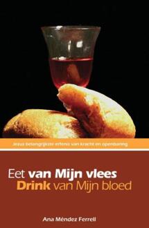 Eet van Mijn vlees, drink van Mijn bloed - Boek Ana Méndez-Ferrell (9075226829)