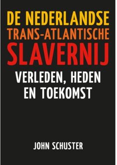 Ef & Ef Media De Nederlandse Trans-Atlantische Slavernij - John Schuster
