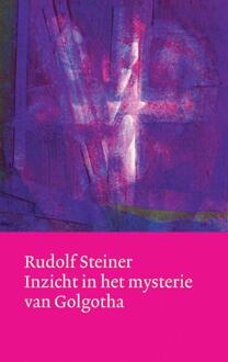 Ef & Ef Media Inzicht in het mysterie van Golgotha - Boek Rudolf Steiner (9060385624)