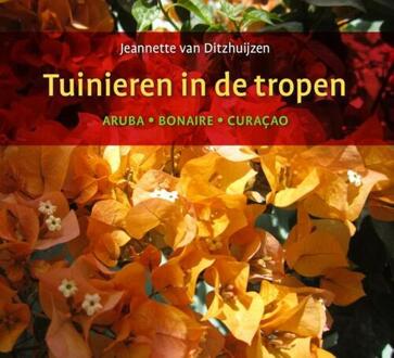 Ef & Ef Media Tuinieren in de tropen - Boek Jeannette van Ditzhuijzen (9460224873)