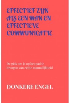 Effectief Zijn Als Een Man En Effectieve Communicatie - Donkere Engel