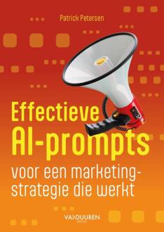Effectieve AI-prompts voor een marketingstrategie die werkt -  Patrick Petersen (ISBN: 9789463563628)