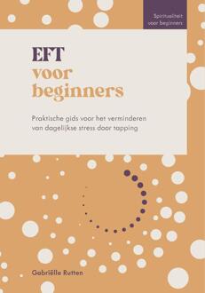 EFT voor beginners -  Gabriëlle Rutten (ISBN: 9789043937825)