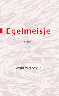 Egelmeisje -  Wijnt van Asselt (ISBN: 9789493364196)