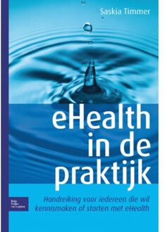 eHealth in de praktijk - Boek Saskia Timmer (9031391263)