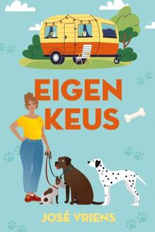 Eigen keus -  José Vriens (ISBN: 9789020557626)