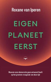 Eigen planeet eerst -  Roxane van Iperen (ISBN: 9789400411883)
