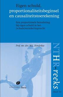 Eigen schuld, proportionaliteitsbeginsel en causaliteitstoerekening - Boek M.L. Hendrikse (9490962163)