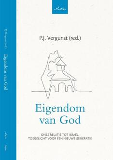 Eigendom Van God - Artios-Reeks - P.J. Vergunst