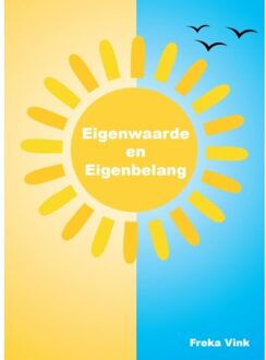 Eigenwaarde En Eigenbelang - Freka Vink