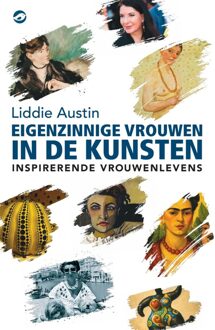 Eigenzinnige vrouwen in de kunsten - Liddie Austin - ebook