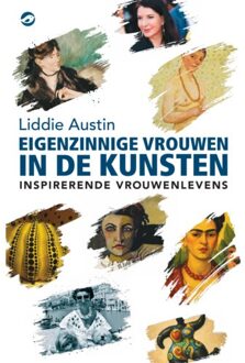 Eigenzinnige Vrouwen In De Kunsten - Liddie Austin