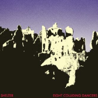 Eight Colliding Dancers - Shelter