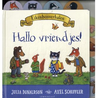 Eikenbosverhalen. Hallo Vriendjes! - Julia Donaldson